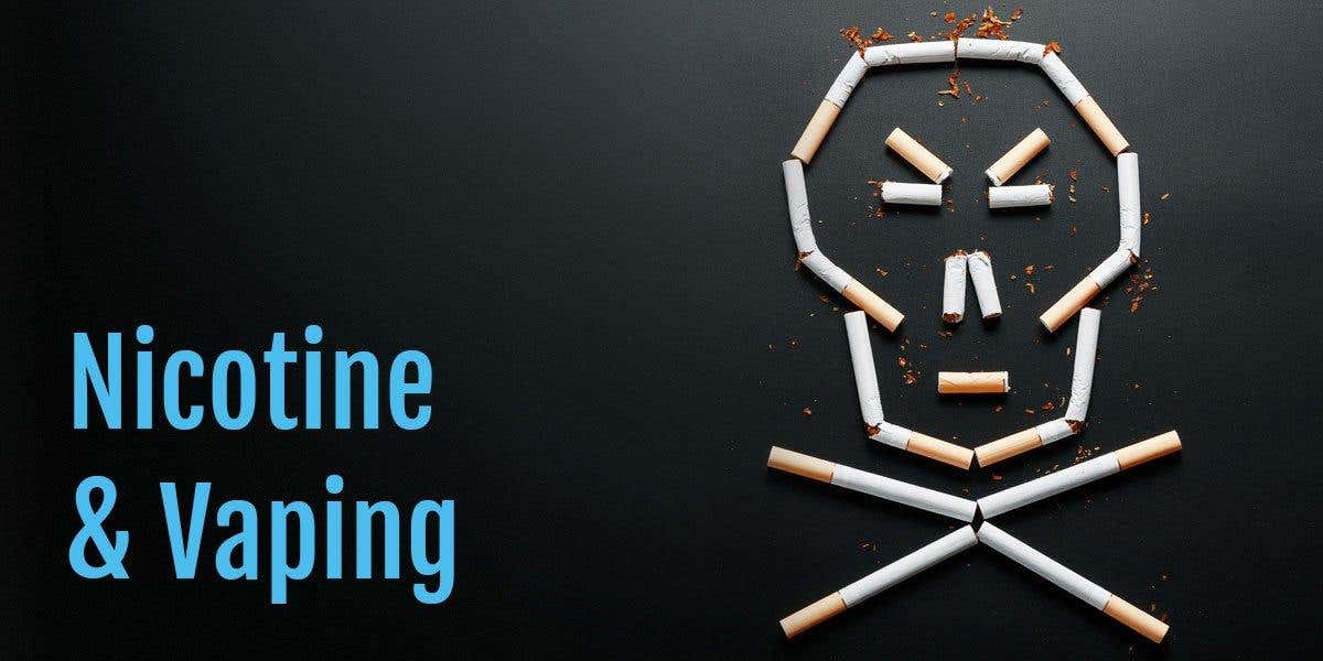 Nicotine and vaping - what are the risks?