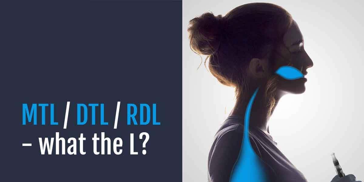 The difference between MTL, DTL & RDL Vaping Styles Blog