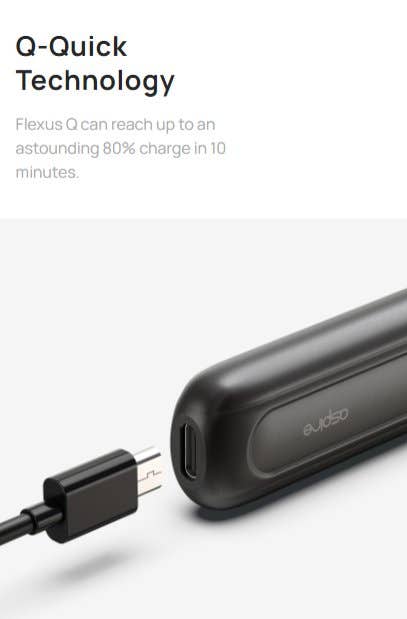 Flexus Q can reach up to an astounding 80% charge in 10 minutes.