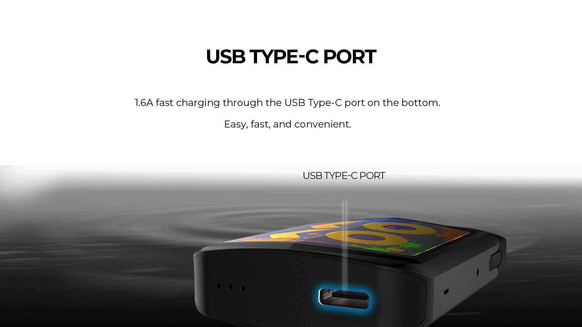 USB-C provides 1.6A fast charging