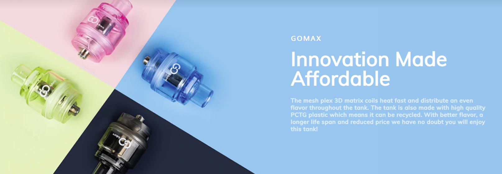 The GoMax Disposable tank by Innokin is a long-lasting vaping tank that provides amazing flavour, and can be recycled