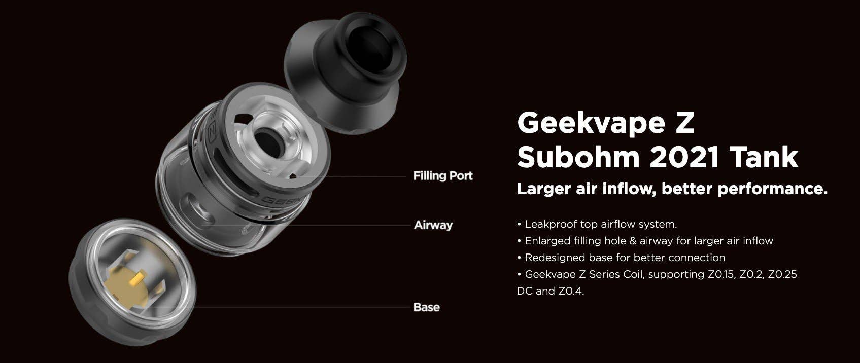 Featuring the popular Z-Subohm tank with leakproof top airflow system, enlarged fill hole and air inflow.